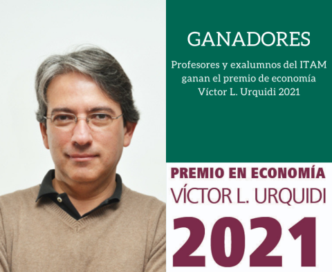 Imagen Profesores y exalumnos del ITAM ganan el Premio de Economía Víctor L. Urquidi 2021